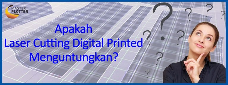 Apakah Laser Cutting Digital Printed menguntungkan ?