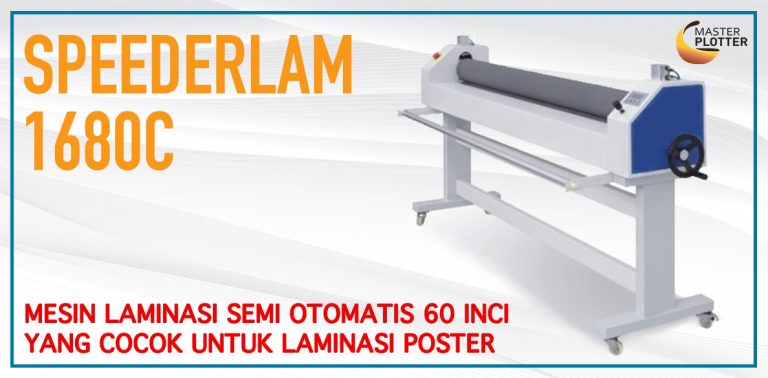 Mengenal Laminasi dan Mesin Laminasi Semi Otomatis SpeederLam 1680C