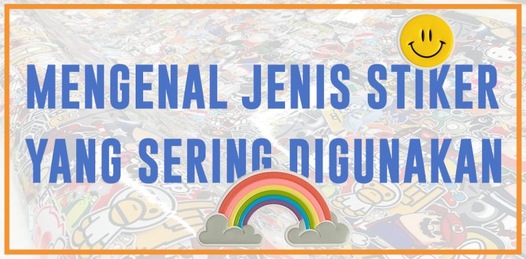 Mengenal Jenis Kertas Stiker yang Sering Digunakan