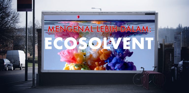 Mengenal Lebih Dalam Tinta Ecosolvent